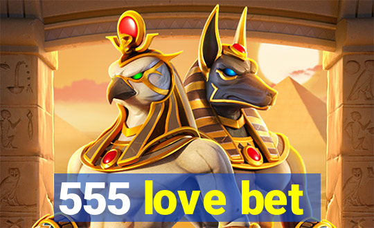 555 love bet